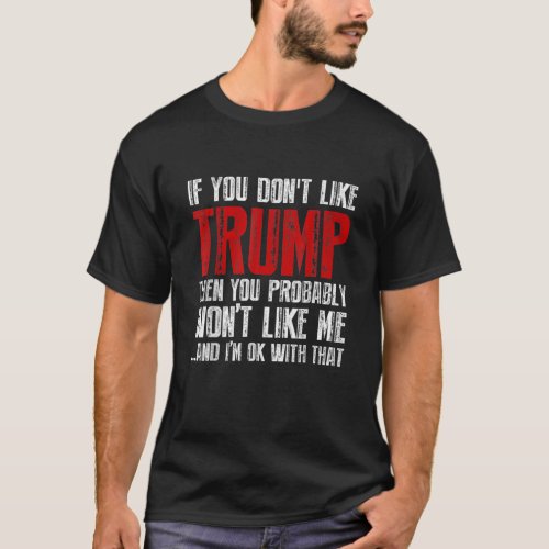 If You Dont Like Trump Anti Biden US Pro Trump Ul T_Shirt