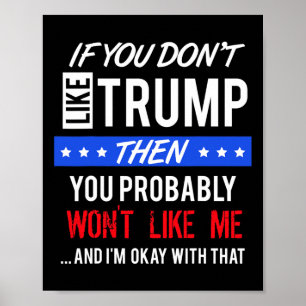 If You Dont Like Trump Quotes Trump Poster