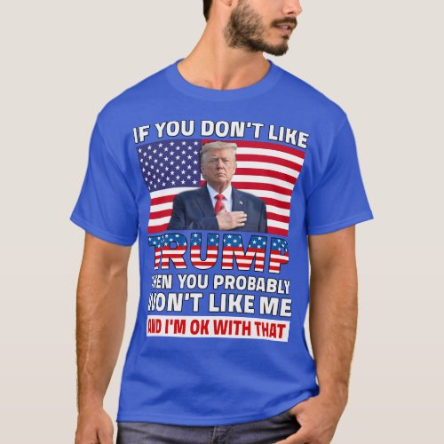If You Don't Like Trump T-Shirt
