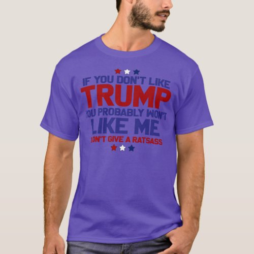 If You Dont Like TRUMP T_Shirt