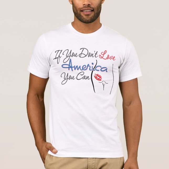 If You Don't Love America T-Shirt (Front)