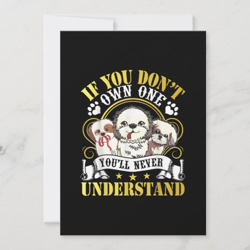 If You Dont Own One Shih Tzu Dog Youll Never Under Thank You Card