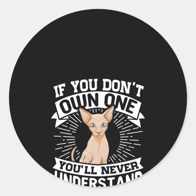 If You Don'T Own One Sphynx Cat Classic Round Sticker (Front)