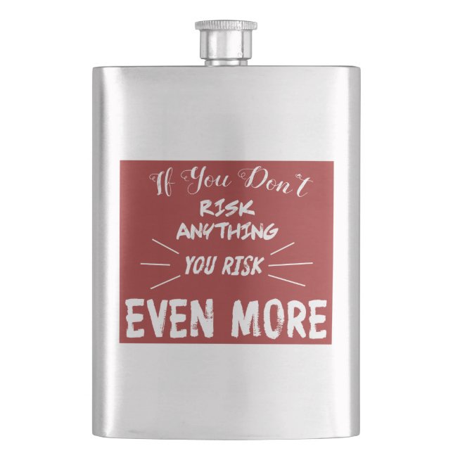 If You Don't Risk Anything You Risk Even More Flask (Front)