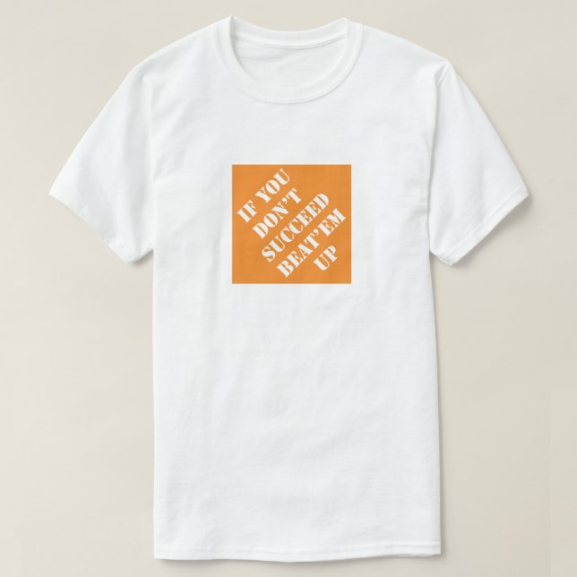 If You Don't Succeed Funny Dad Humorous Father's T-Shirt (Design Front)