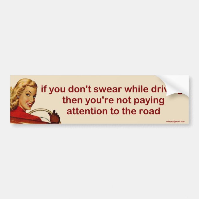 if you don't swear while driving, bumper sticker (Front)