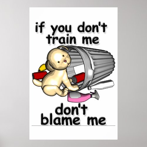 If you dont train me dont blame me poster