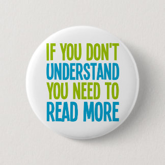 If You Don't Understand You Need To Read More Button