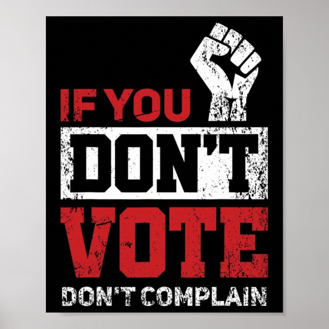 If You Don't Vote Dont Complain Funny 2020 Electio Poster (Front)