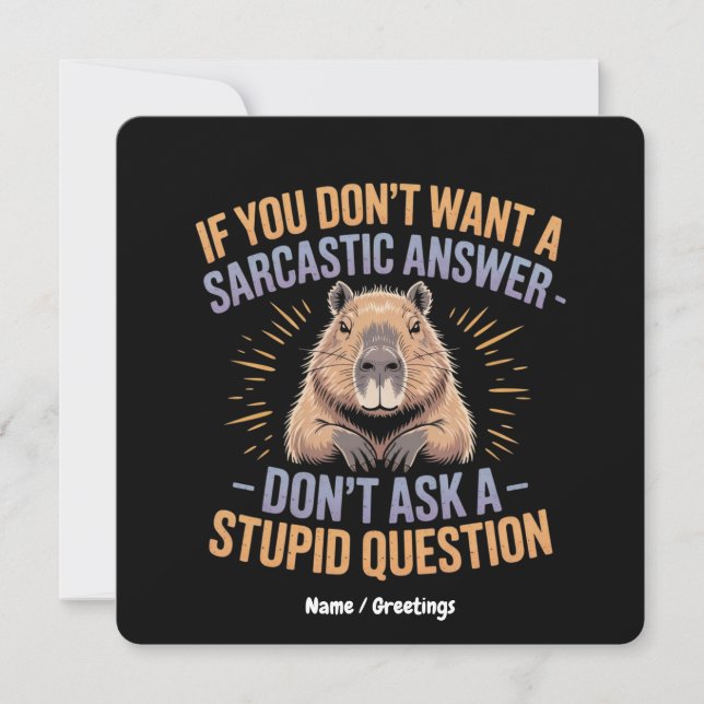 If You Dont Want a Sarcastic Answer Funny Capybara Invitation (Front)