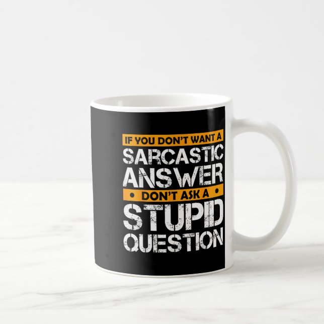 If You Don't Want Sarcastic Answer Don't Ask Stud  Coffee Mug (Right)