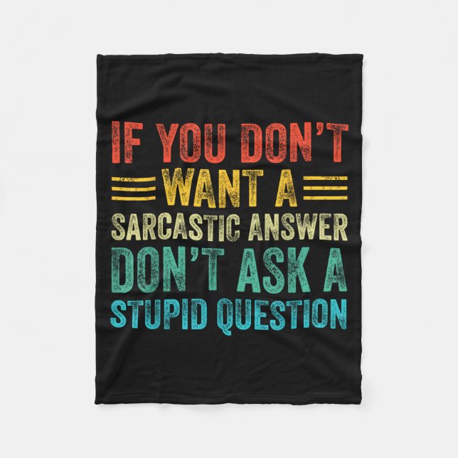 If You Don't Want Sarcastic Answer Don't Ask Stud  Fleece Blanket (Front)