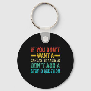 If You Don't Want Sarcastic Answer Don't Ask Stud  Keychain