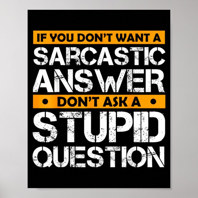 If You Don't Want Sarcastic Answer Don't Ask Stud  Poster (Front)