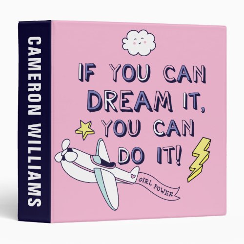 If You Dream It You Can Do It 3 Ring Binder