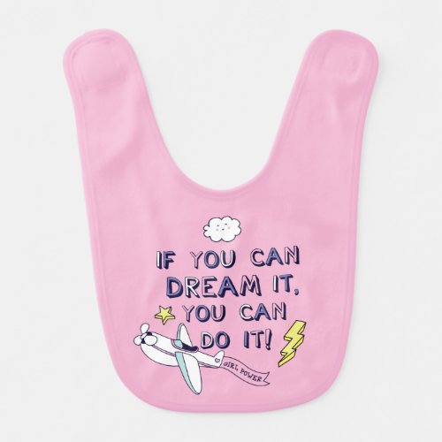 If You Dream It You Can Do It Baby Bib