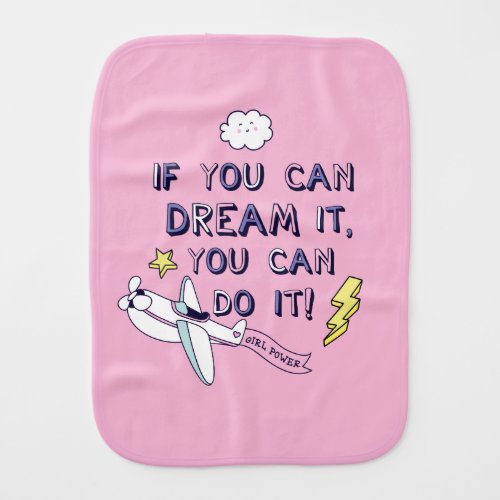 If You Dream It You Can Do It Baby Burp Cloth