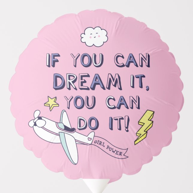 If You Dream It You Can Do It Balloon (Front)