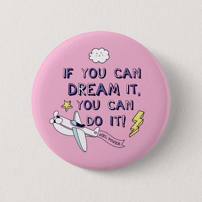 If You Dream It You Can Do It Button (Front)