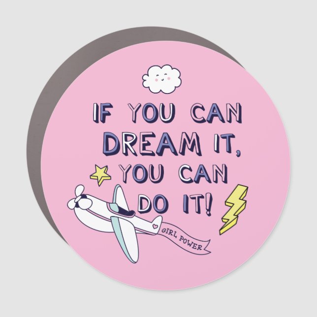 If You Dream It You Can Do It Car Magnet (Front)