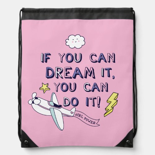 If You Dream It You Can Do It Drawstring Bag