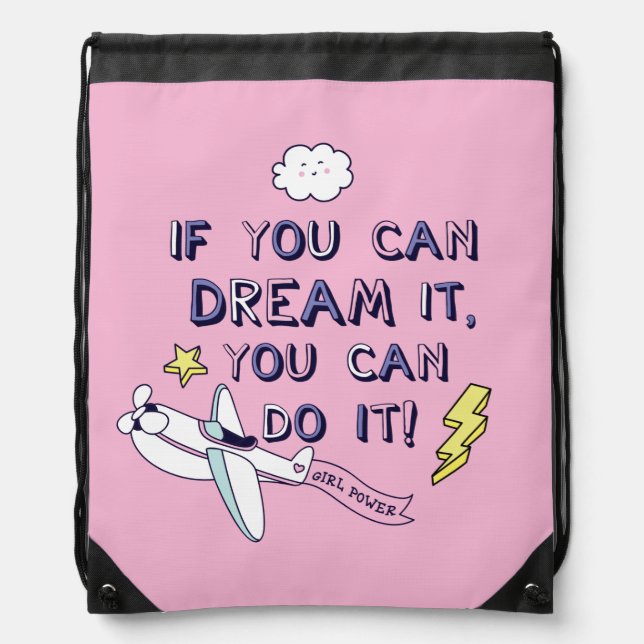 If You Dream It You Can Do It Drawstring Bag (Front)