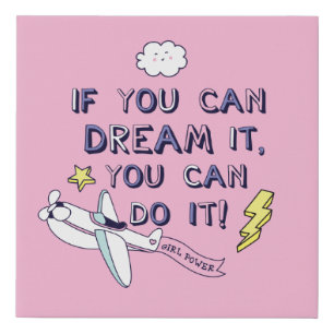 If You Dream It You Can Do It Faux Canvas Print