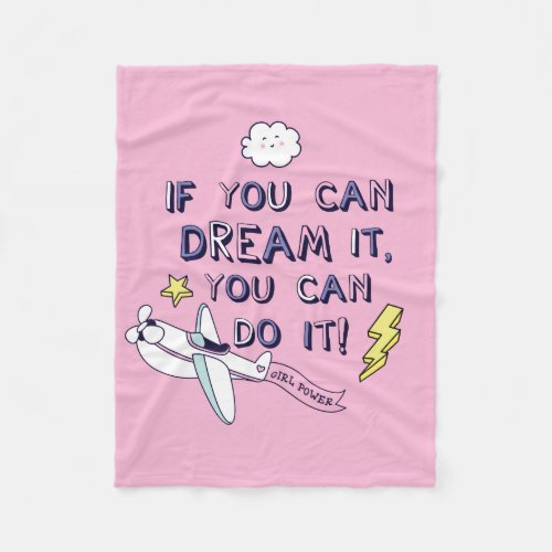 If You Dream It You Can Do It Fleece Blanket