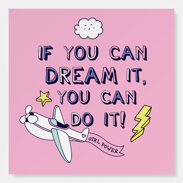 If You Dream It You Can Do It Foam Board (Front)