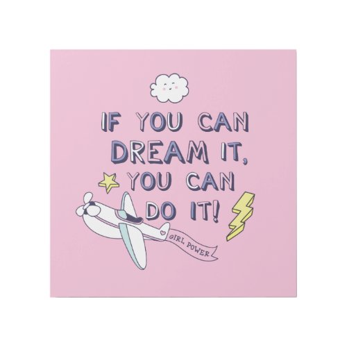 If You Dream It You Can Do It Gallery Wrap