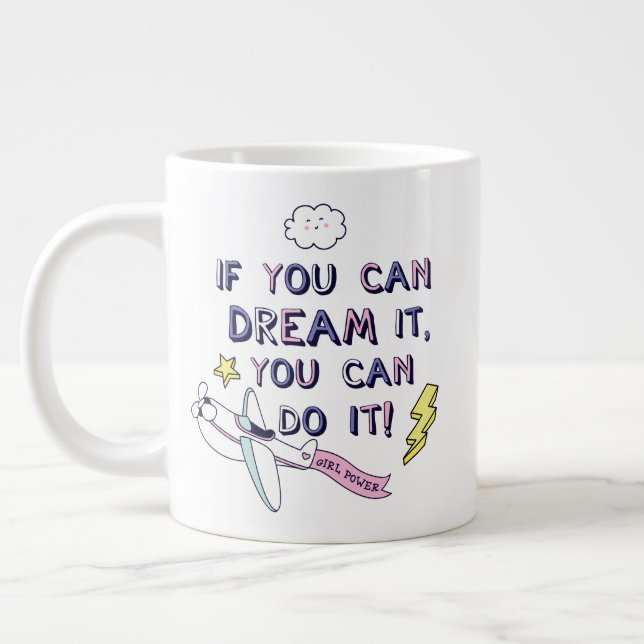 If You Dream It You Can Do It Giant Coffee Mug (Left)