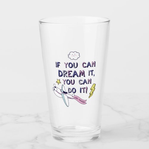 If You Dream It You Can Do It Glass