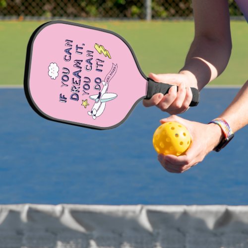 If You Dream It You Can Do It Pickleball Paddle