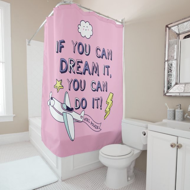 If You Dream It You Can Do It Shower Curtain (In Situ)