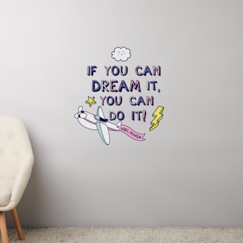 If You Dream It You Can Do It Wall Decal