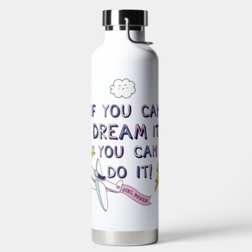 If You Dream It You Can Do It Water Bottle