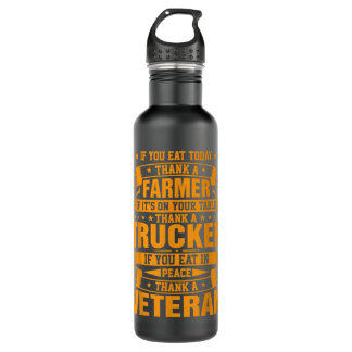 If You Eat Today Thank A Farmer Trucker Veteran Stainless Steel Water Bottle