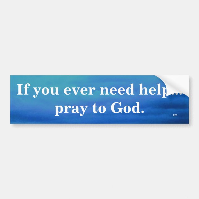 IF YOU EVER NEED HELP BUMPER STICKER (Front)
