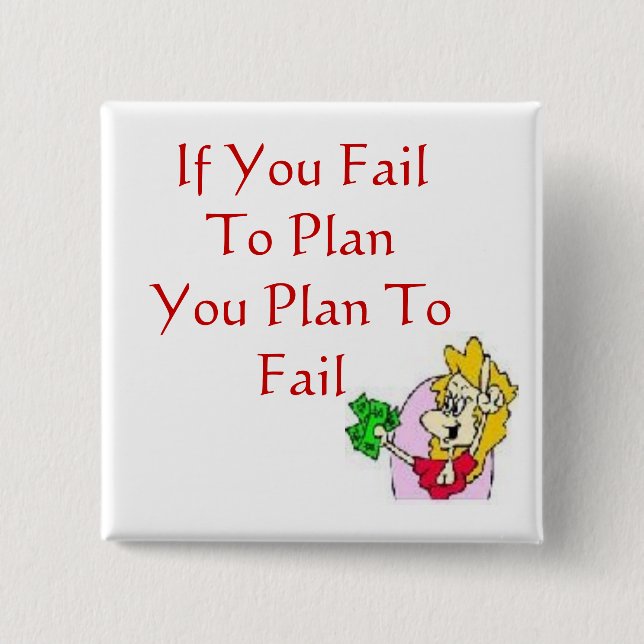 If You Fail To PlanYou Pla... Button (Front)