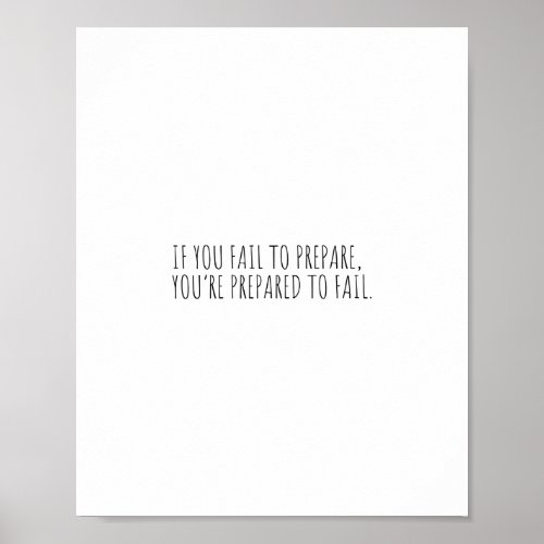 If you fail to prepare youre prepared to fail poster