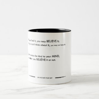 If you feel it, believe, kind, mind Two-Tone coffee mug