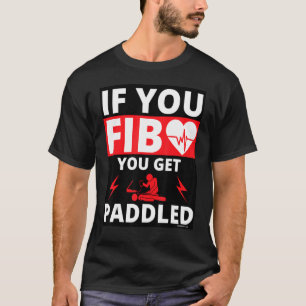 If You Fib You Get Paddled Heart Paramedic Emt Ems T-Shirt