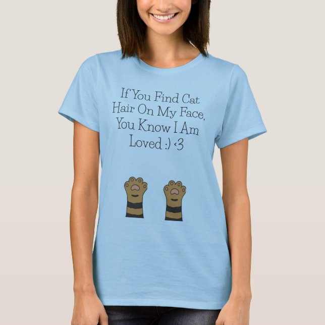 If You Find Cat Hair On My Face T-Shirt (Front)