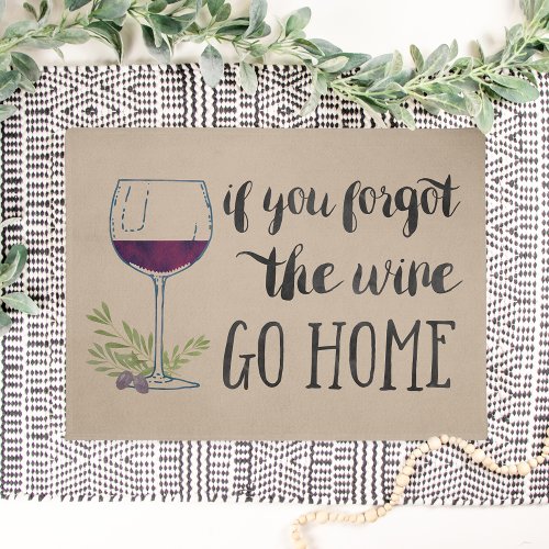 If You Forgot the Wine Go Home Watercolor Doormat