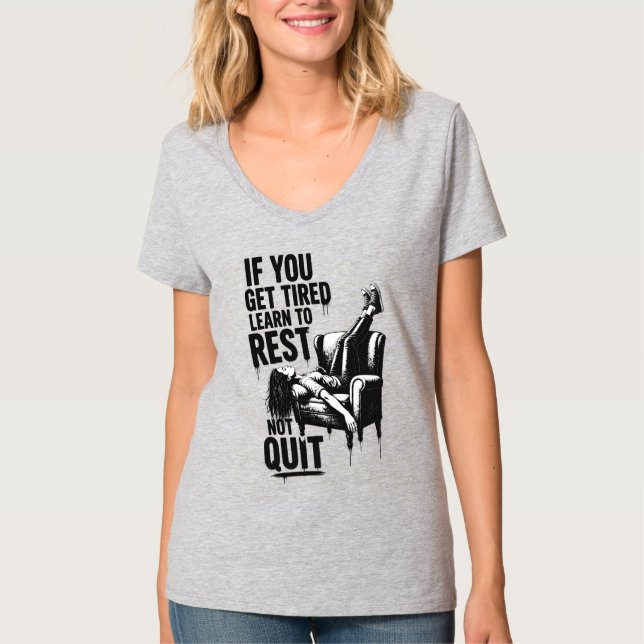 If You Get Tired Learn To Rest Not Quit Graffiti T-Shirt (Front)