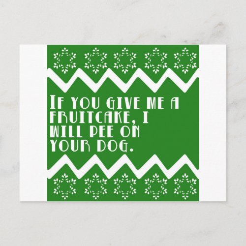 If you give me a Fruitcake funny design Postcard