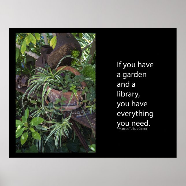 If you have a garden and a library you have poster (Front)