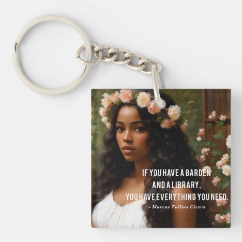 If You Have A Garden Library Cicero Quote Keychain