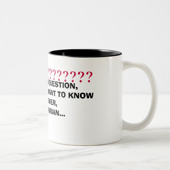 IF YOU HAVE A QUESTION,AND YOU REA... - Customized Two-Tone Coffee Mug (Right)