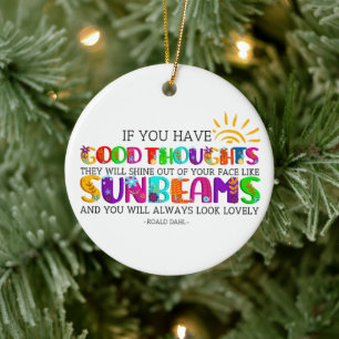 If You Have Good Thoughts They Will Shine Out Ceramic Ornament